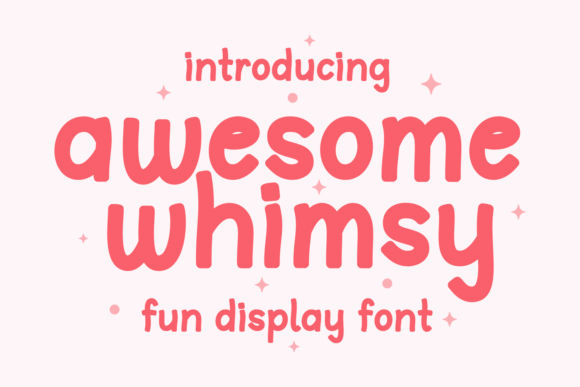 Awesome Whimsy: A Display Font That Delights Without Distracting