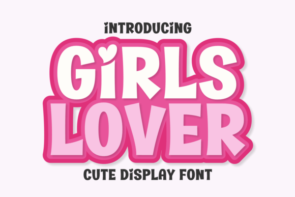 Girls Lover: A Playful Display Typeface for Joyful Branding