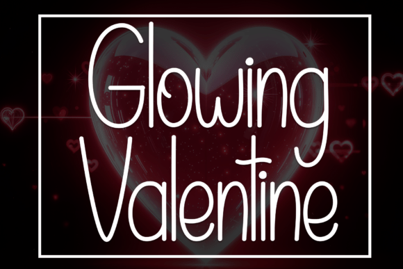 Glowing Valentine: A Handwritten Display Font That Feels Like a Warm Hug