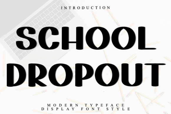 School Dropout Font: A Display Typeface That Feels Thoughtful, Not Trendy