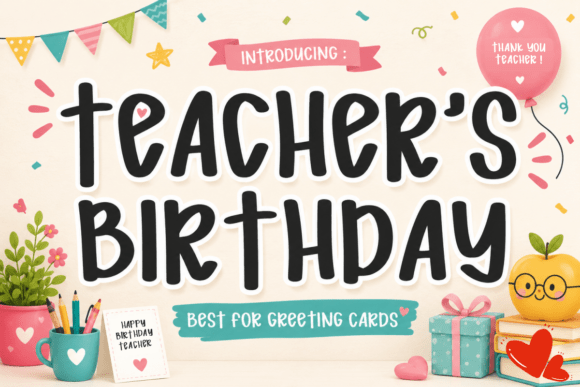 Teacher s Birthday Font: Friendly, Bold Branding for Small Businesses